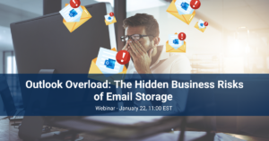 Outlook Overload The Hidden Business Risks of Email Storage - Webinar Image