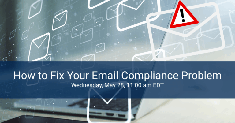 How to Fix Your Email Compliance Problem - Webinar Banner Image
